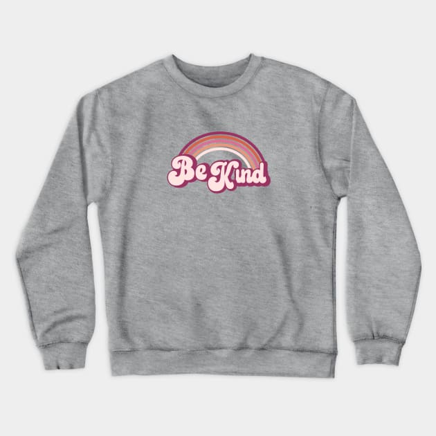 Pink Retro Rainbow - Be Kind Crewneck Sweatshirt by Jitterfly